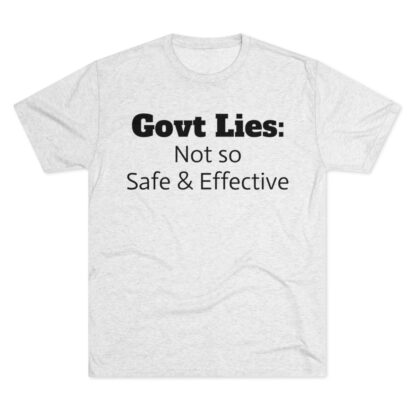 Govt Lies: Not so S&E - Unisex Tri-Blend Crew Tee - Image 5