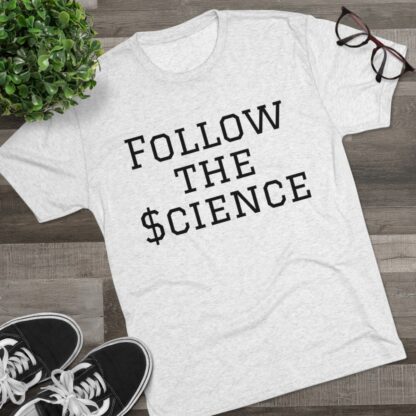 Follow The $cience - Unisex Tri-Blend Crew Tee - Image 7