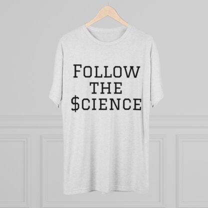 Follow The $cience - Unisex Tri-Blend Crew Tee - Image 8