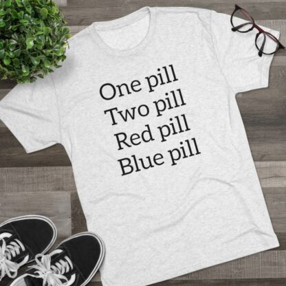 One pill, Two pill - Unisex Tri-Blend Crew Tee - Image 7