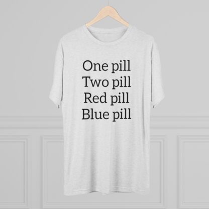 One pill, Two pill - Unisex Tri-Blend Crew Tee - Image 8