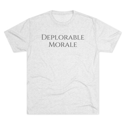 Deplorable Morale - Unisex Tri-Blend Crew Tee - Image 5