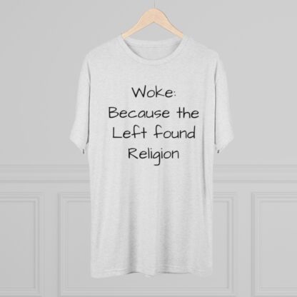 Woke: Left found Religion - Unisex Tri-Blend Crew Tee - Image 8