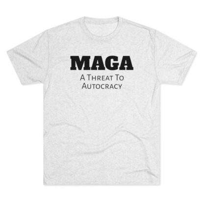 MAGA- Threat to Autocracy - Unisex Tri-Blend Crew Tee - Image 2