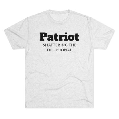 Patriot- Shattering the Delusional - Unisex Tri-Blend Crew Tee - Image 5