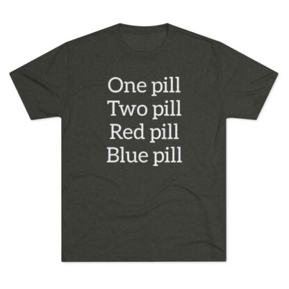 One pill, Two pill - Unisex Tri-Blend Crew Tee - Image 13