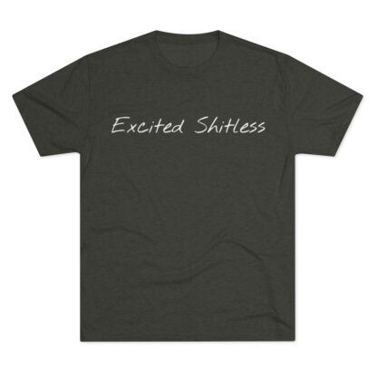 Excited Shitless - Unisex Tri-Blend Crew Tee - Image 9