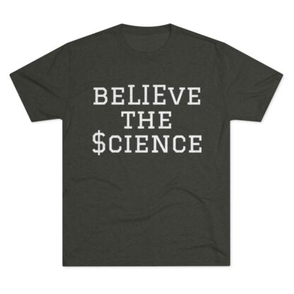 BeLIEve The $cience - Unisex Tri-Blend Crew Tee - Image 13