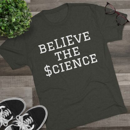 BeLIEve The $cience - Unisex Tri-Blend Crew Tee - Image 15