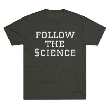 Follow The $cience - Unisex Tri-Blend Crew Tee - Image 13