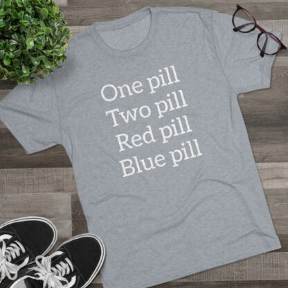 One pill, Two pill - Unisex Tri-Blend Crew Tee - Image 31