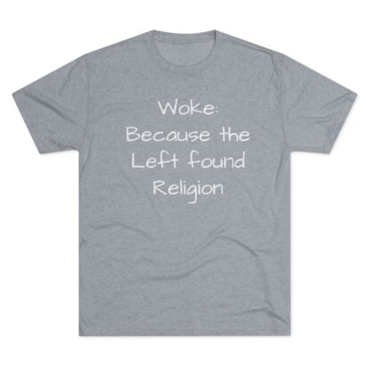 Woke: Left found Religion - Unisex Tri-Blend Crew Tee - Image 25