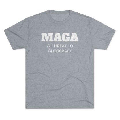 MAGA- Threat to Autocracy - Unisex Tri-Blend Crew Tee - Image 25