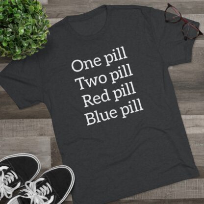 One pill, Two pill - Unisex Tri-Blend Crew Tee - Image 11