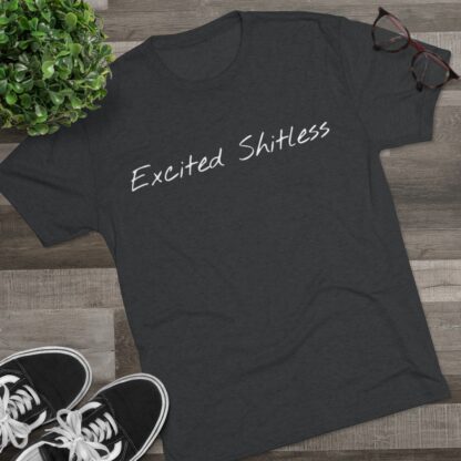 Excited Shitless - Unisex Tri-Blend Crew Tee - Image 7