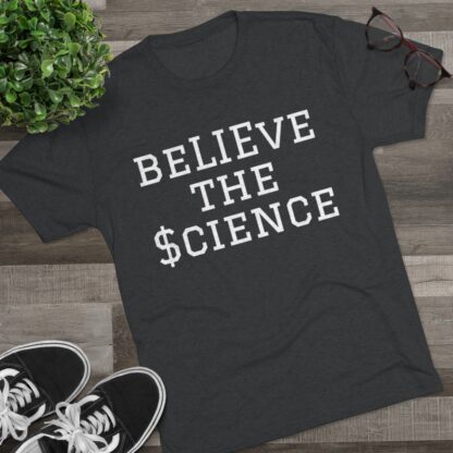 BeLIEve The $cience - Unisex Tri-Blend Crew Tee - Image 11