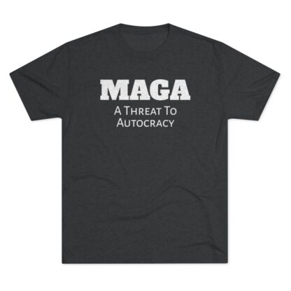 MAGA- Threat to Autocracy - Unisex Tri-Blend Crew Tee - Image 5