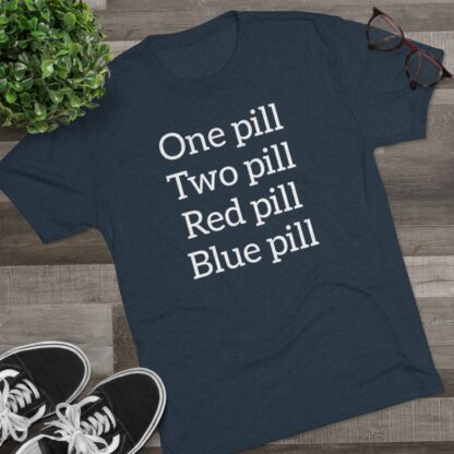 One pill, Two pill - Unisex Tri-Blend Crew Tee - Image 27