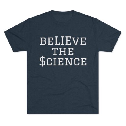 BeLIEve The $cience - Unisex Tri-Blend Crew Tee - Image 2