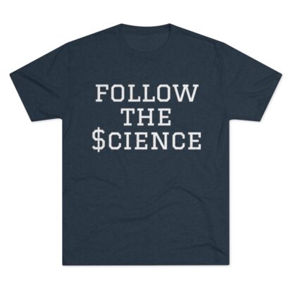 Follow The $cience - Unisex Tri-Blend Crew Tee - Image 25