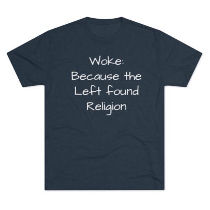 Woke: Left found Religion - Unisex Tri-Blend Crew Tee - Image 21