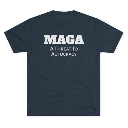 MAGA- Threat to Autocracy - Unisex Tri-Blend Crew Tee - Image 21