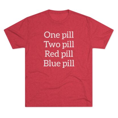 One pill, Two pill - Unisex Tri-Blend Crew Tee - Image 2