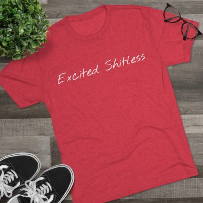 Excited Shitless - Unisex Tri-Blend Crew Tee - Image 31