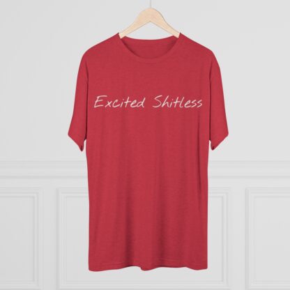 Excited Shitless - Unisex Tri-Blend Crew Tee - Image 32