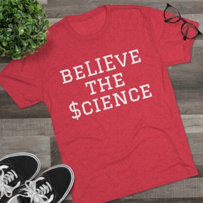 BeLIEve The $cience - Unisex Tri-Blend Crew Tee - Image 31