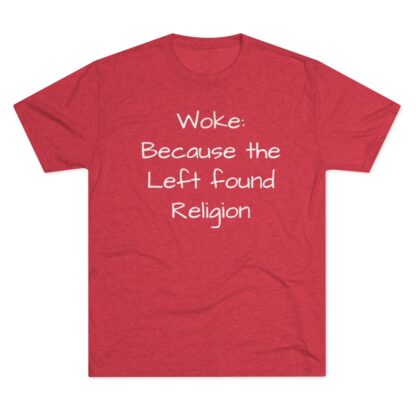 Woke: Left found Religion - Unisex Tri-Blend Crew Tee - Image 29