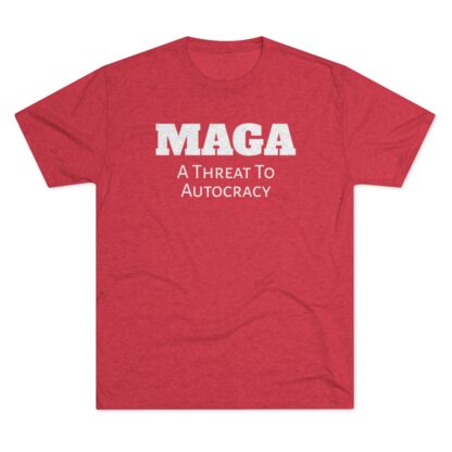 MAGA- Threat to Autocracy - Unisex Tri-Blend Crew Tee - Image 29