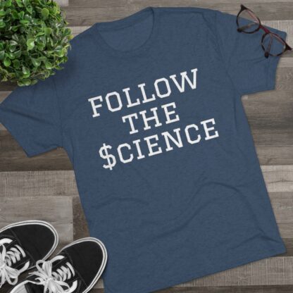 Follow The $cience - Unisex Tri-Blend Crew Tee - Image 23