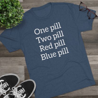 One pill, Two pill - Unisex Tri-Blend Crew Tee - Image 23