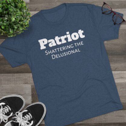 Patriot- Shattering the Delusional - Unisex Tri-Blend Crew Tee - Image 23