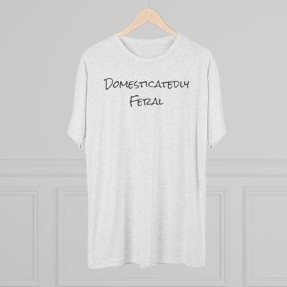 Domesticatedly Feral - Unisex Tri-Blend Crew Tee - Image 8