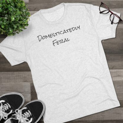 Domesticatedly Feral - Unisex Tri-Blend Crew Tee - Image 5