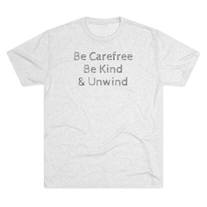 Be Carefree- Unisex Tri-Blend Crew Tee - Image 6