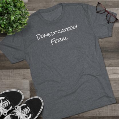 Domesticatedly Feral - Unisex Tri-Blend Crew Tee - Image 25