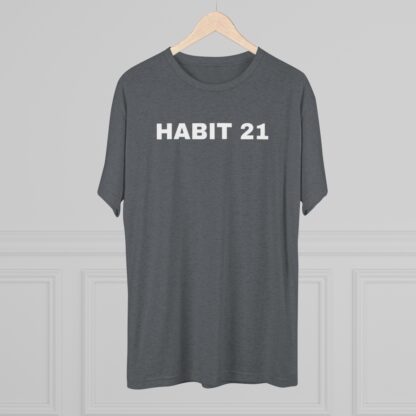 HABIT 21 - Unisex Tri-Blend Crew Tee - Image 28