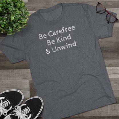 Be Carefree- Unisex Tri-Blend Crew Tee - Image 25