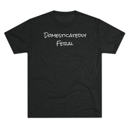 Domesticatedly Feral - Unisex Tri-Blend Crew Tee - Image 10