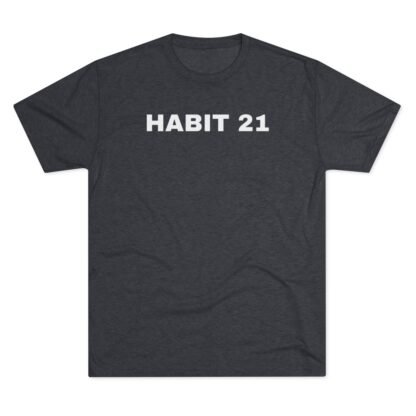 HABIT 21 - Unisex Tri-Blend Crew Tee - Image 22