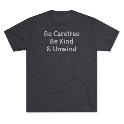 Be Carefree- Unisex Tri-Blend Crew Tee - Image 22