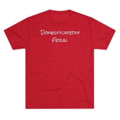 Domesticatedly Feral - Unisex Tri-Blend Crew Tee - Image 30