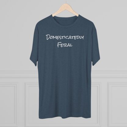 Domesticatedly Feral - Unisex Tri-Blend Crew Tee - Image 24