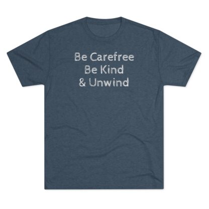 Be Carefree- Unisex Tri-Blend Crew Tee - Image 18